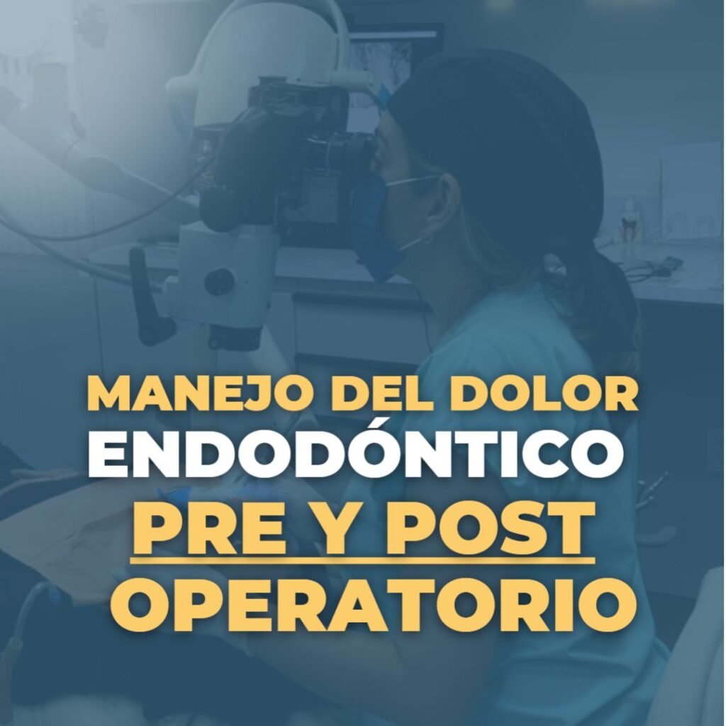 Manejo del dolor endodóntico pre y post operatorio