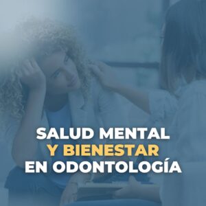 Salud mental y bienestas en odontología