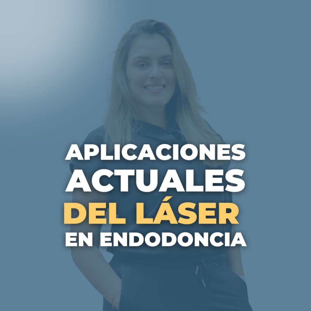 Aplicaciones actuales del láser en endodoncia