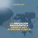 Irrigación endodóntica durante un tratamiento de conductos con protocolos de desinfección avanzados